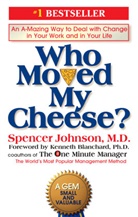 Ken Blanchard, Kenneth Blanchard, Spencer Johnson, Johnson Spencer - Who Moved My Cheese ?