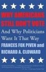 Richard A. Cloward, Joshua Cohen, Frances Fox Piven, Joshua Cohen - Why Americans Still Don't Vote