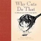 Karen Anderson, Wendy Christensen - Why Cats Do That: A Collection of Curious Kitty Quirks