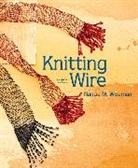 Nancie Wiseman, nancie m Wiseman, Nancie M. Wiseman - Knitting With Wire