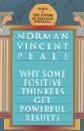 Norman Vincent Peale - Why Some Positive Thinkers Get Powerful Results