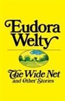 Eudora Welty - The Wide Net and Other Stories