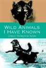 Ernest Thompson Seton, Ernest Seton-Thompson, Ernest Thompson Seton - Wild Animals I Have Known