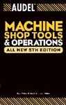 Mark Richard Miller, MR Miller, Rex Miller, Rex (Round Rock Miller, Rex Miller Miller, Miller Mark Richard... - Audel Machine Shop Tools and Operations