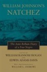 William Johnson, William/ Hogan Johnson, Edwin Adams Davis, William R. Hogan, William Ransom Hogan - William Johnson's Natchez