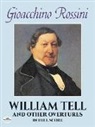Music Scores, Gioacchino Rossini - William Tell and Other Overtures in Full Score