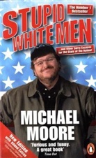 Michael Moore - Stupid White Men