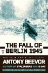 Antony Beevor - The Fall of Berlin 1945