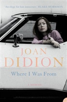 Joan Didion, Didion Joan - Where I Was from
