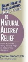 Jonathan M. Berkowitz, M.D. Berkowitz, Jack Challem - User's Guide to Natural Allergy Relief