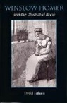 David Tatham - Winslow Homer and the Illustrated Book