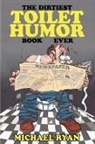 Michael Ryan - The Dirtiest Toilet Humor Book Ever