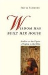 Silvia Schroer - Wisdom has built her house