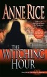 Anne Rice - The Witching Hour