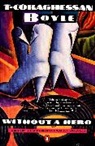 T. C. Boyle - Without a Hero and Other Stories