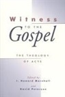 I. Howard Marshall, David Peterson - Witness to the Gospel: The Theology of Acts