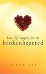 Cindy Lee - Basic Life Support for the Brokenhearted