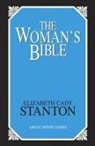 Elizabeth Cady Stanton - The Woman's Bible