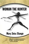 Mary Zeiss Stange - Woman the Hunter