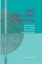 Davi C Thomasma, David C Thomasma, S. Gauthier, S Gauthier et al, David C. Thomasma, G. F. Tomossy... - Aging: Culture, Health, and Social Change