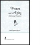 Ellen Cole, Ellen (Alaska-Pacific University Cole, Ellen Rothblum Cole, Cole Ellen, Esther D Rothblum, Esther D Thone Rothblum... - Women and Aging