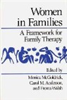 Monica McGoldrick, Carol M. Anderson, Monica McGoldrick, Monica (Robert Wood Johnson Medical School) McGoldrick, Froma Walsh - Women in Families