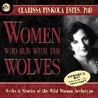 Clarissa Pinkola Estes, Clarissa Pinkola Est's, Clarissa Pinkola Estes - Women Who Run With the Wolves (Audio book)