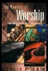 Ronald Allen, Ronald B. Allen, Thomas Nelson Publishers - The Wonder of Worship