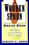 Moore, Marilyn M. Moore - The Wooden Spoon Bread Book
