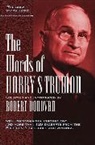 Harry S Truman, Harry S. Truman, Robert J. Donovan - The Words of Harry S. Truman