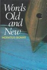 Horatius Bonar - Words Old and New