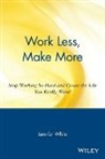 Jennifer White, White Jennifer - Work Less, Make More