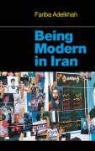 Fariba Adelkhah, Fariba/ Derrick Adelkhah, Adelkhah Fariba, Fondation Nationale Des Sciences Politiq - Being Modern in Iran