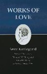 S. Ren Kierkegaard, Soren Kierkegaard, Søren Kierkegaard, Sren Kierkegaard, Edna H Hong, Edna H. Hong... - Works of Love