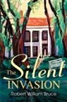 Robert William Bruce - The Silent Invasion
