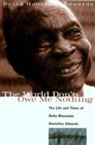 David Honeyboy Edwards, Honeyboy Edwards - World Don''t Owe Me Nothing