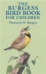 Thornton W. Burgess, Thornton Waldo Burgess, Louis Agassiz Fuertes - Burgess Bird Book for Children