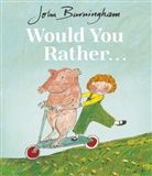 John Burningham, John Burningham - Would You Rather...