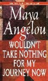 Maya Angelou - Wouldn't Take Nothing