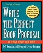 Deborah Levine Herman, Jeff Herman, Jeff Herman Herman - Write the Perfect Book Proposal