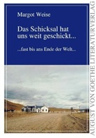 Margot Weise - Das Schicksal hat uns weit geschickt...