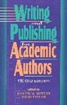 Joseph M. Mozley, Todd W Taylor, Todd W. Taylor, Joseph M Moxley, Joseph M. Moxley, Todd Taylor - Writing and Publishing for Academic Authors