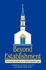 Jackson W. Carroll, Wade Clark Roof - Beyond Establishment: Protestant Identity in a Post-Protestant Age