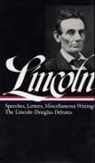 Abraham Lincoln - Lincoln Speeches and Writings
