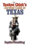 Sophia Dembling, Evelyn Sizemore - The Yankee Chick's Survival Guide to Texas