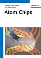 Jakob Reichel, Vladan Vuletic, Jako Reichel, Jakob Reichel, Vuletic, Vuletic... - Atom Chips