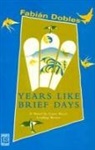 Fabian Dobles - Years Like Brief Days