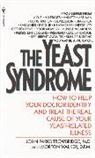 Trowbridge, John Trowbridge, John P. Trowbridge, John Parks Trowbridge, John Parks Md Trowbridge, Morton Walker... - The Yeast Syndrome