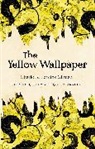 C. P. Gilman, Charlotte Gilman, Charlotte Perkins Gilman, Charlotte Perkins, Gilman Charlotte Perkins, Charlotte Perkins Gilman - The Yellow Wallpaper