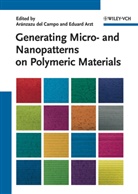 Eduard Arzt, Aránzazu del Campo, Arzt, Arzt, Eduard Arzt, Aranzazu del Campo... - Generating Micro- and Nanopatterns on Polymeric Materials